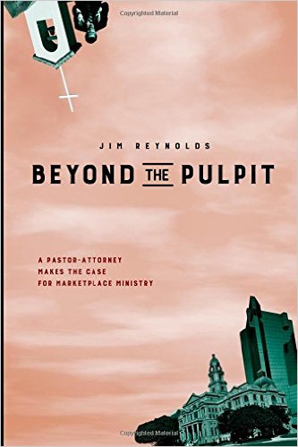 Beyond The Pulpit (A Pastor Attorney Makes The Case For Marketplace Ministry), 2015
