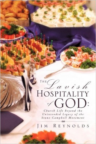 The Lavish Hospitality of God, (Church Life Beyond the Unintended legacy of the Stone-Campbell Movement), 2009